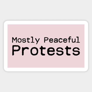 Mostly Peaceful Protests Magnet